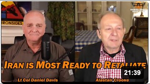 Iran is Most Ready to Retaliate | Alastair Crooke & Lt Col Daniel Davis