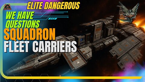 Elite Dangeorus Vanguards - Squadron Fleet Carrier Questions!
