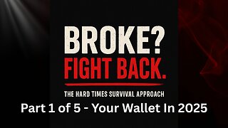 Broke? Fight Back! - A 5-Part Hard Times Survival Guide