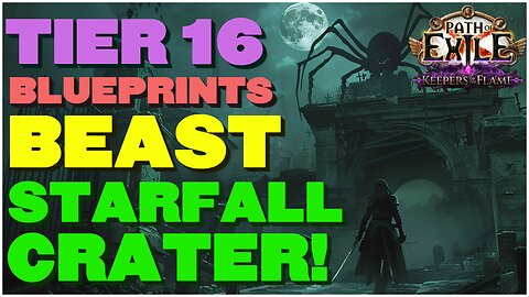 [POE 3.27] Beast Farming Is Easier Then Ever! Farm Tier 16 Beast, Blueprints and Starfall Craters!