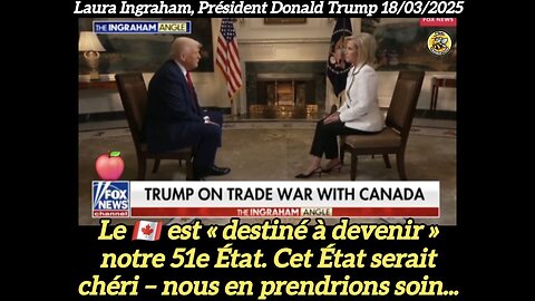 Le Canada « destiné à devenir » notre 51e État. Cet État serait chéri – nous en prendrions soin...