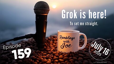 Ramblings with Joe 159