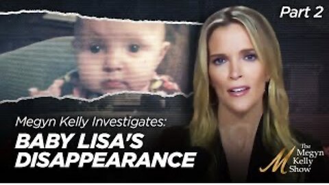 Police Narratives, Mystery Man Holding Baby Part 2 of Megyn Kelly Investigates Baby Lisa