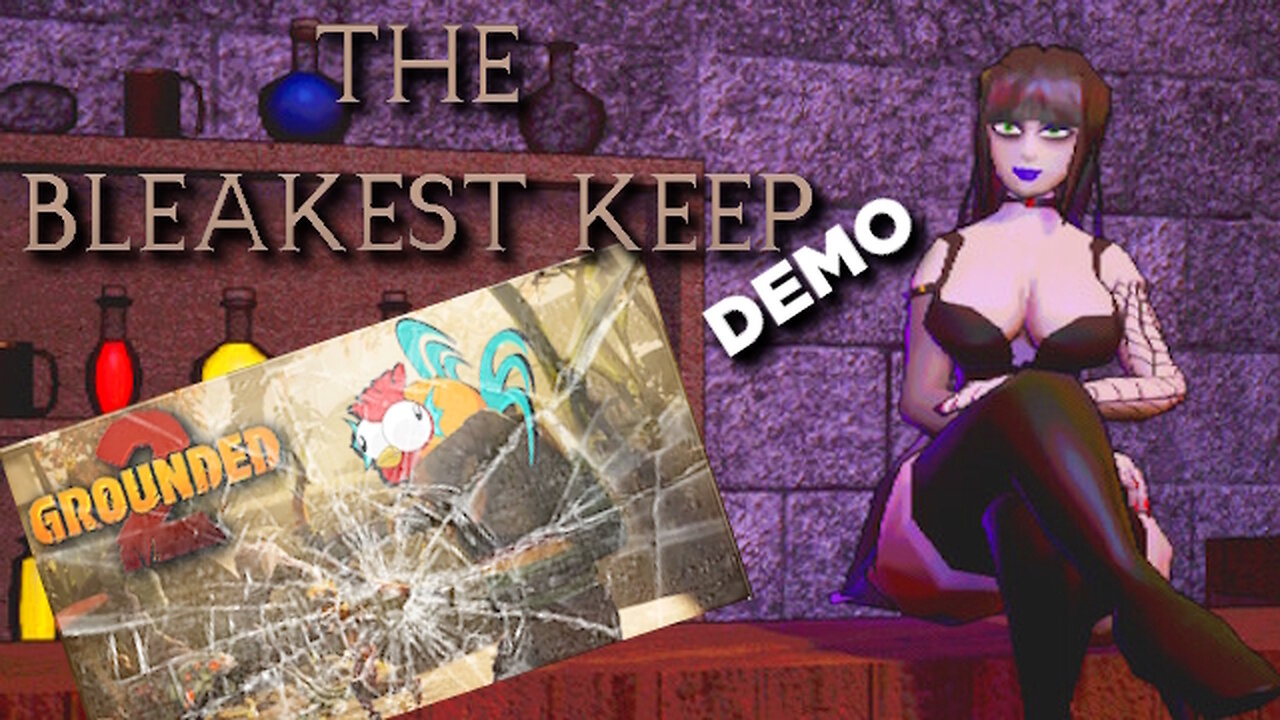Grounded 2/The Bleakest Keep DEMO