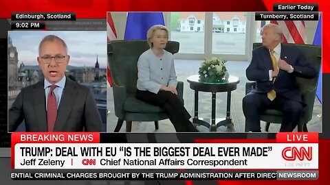 CNN Says Trump’s EU Trade Deal Is Biggest Ever Made