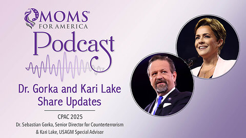 Dr. Gorka and Kari Lake Share Updates