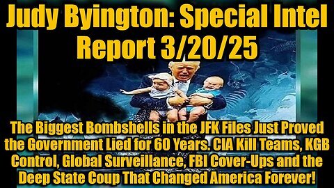 Judy Byington- Special Intel Report 3-20-25- The Biggest Bombshells