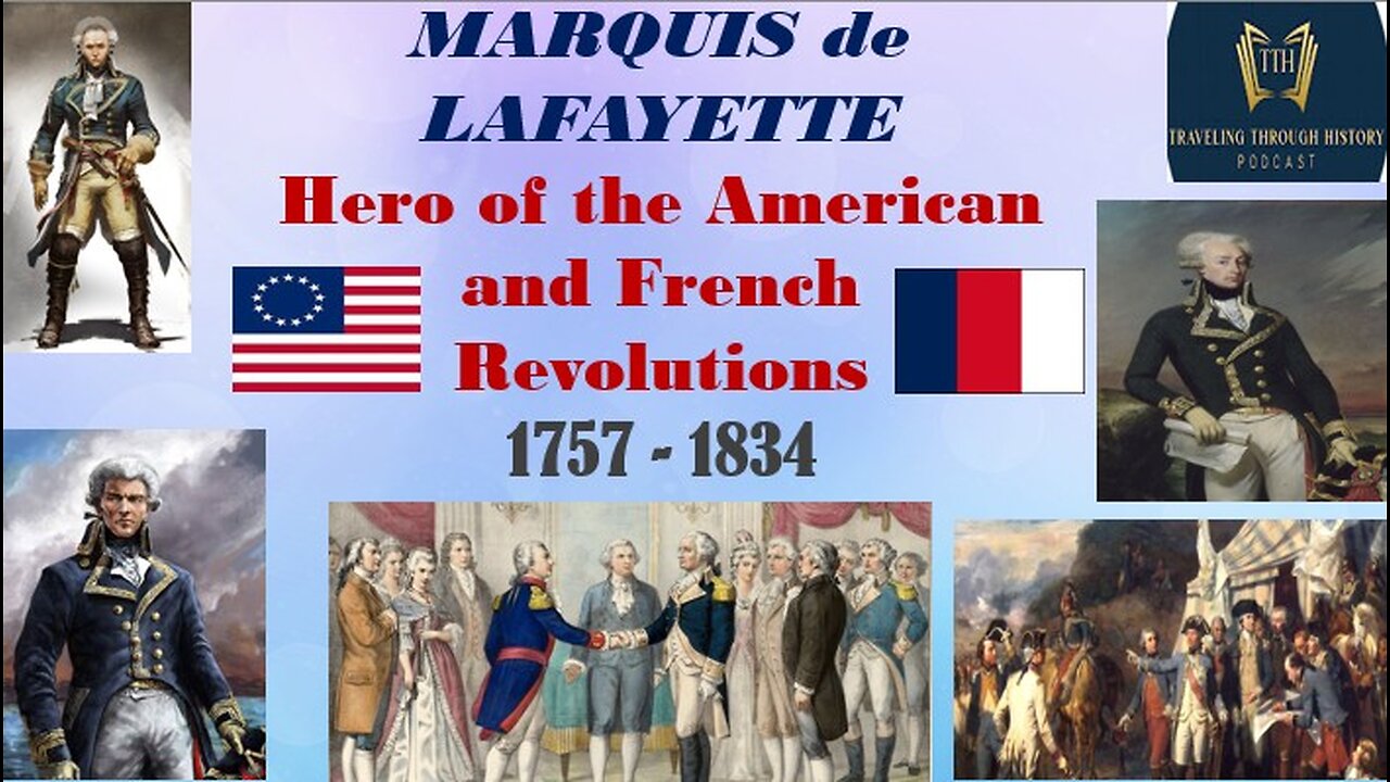 MARQUIS DE LAFAYETTE - Hero of the American and French Revolutions
