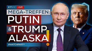 🟥 PUTIN & TRUMP treffen sich in ALASKA | #WATCHPARTY