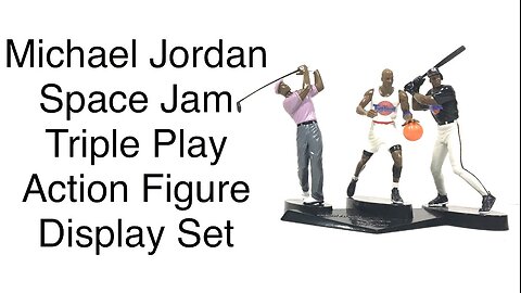 Michael Jordan Space Jam Triple Play Action Figure Set Retro Review