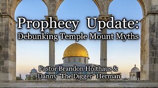 Prophecy Update: Debunking Temple Mount Myths