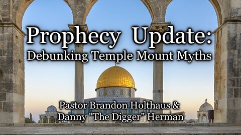 Prophecy Update: Debunking Temple Mount Myths