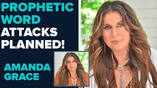 Amanda Grace Prophetic Word: Attacks Planned! | Aug 18 2025