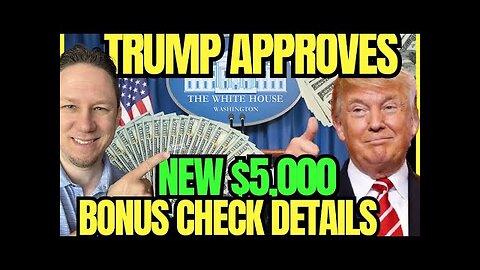 Trump APPROVES! New "$5,000 Bonus Checks" for Americans