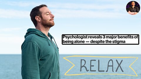 Being ALONE is Not Being LONELY and Why It's a Benefit to Your Mental Health!