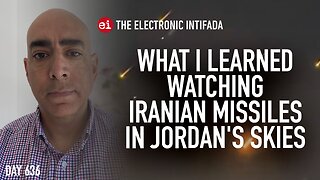 What I learned watching Iranian missiles in Jordan's skies, with Ali Abunimah