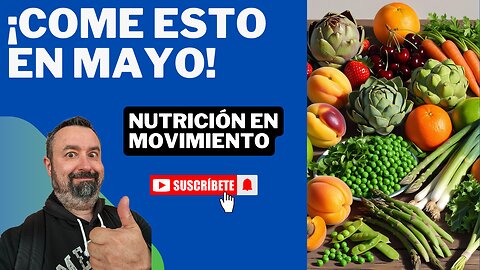 🥦🍓 ¡Frutas y Verduras de Temporada en MAYO que te Harán Sentir Mejor! 🌱✨