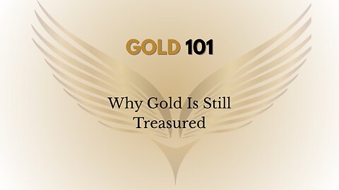 Why Gold Is Still Treasured Today