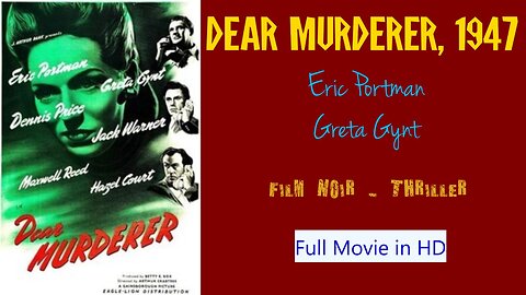 Dear Murderer 1947 - Film Noir - Thriller - Eric Portman, Greta Gynt - Full Movie in HD