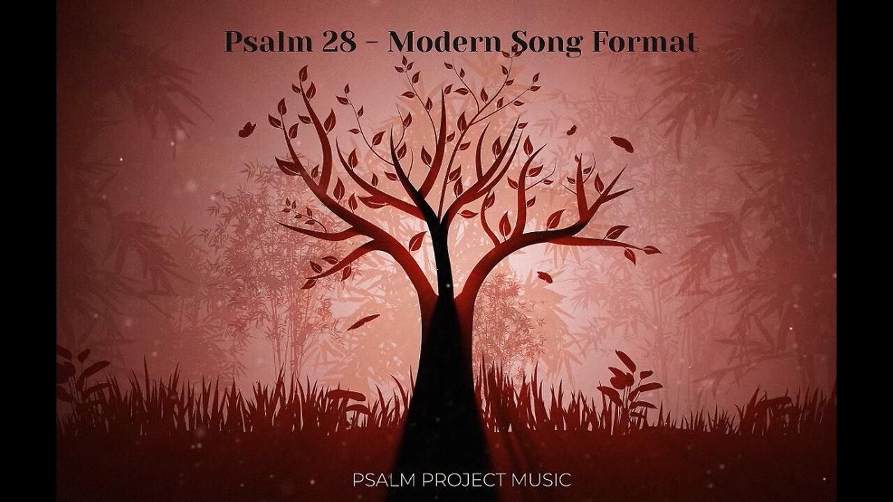 Psalm 28 - Modern Song Format - Official Music Video
