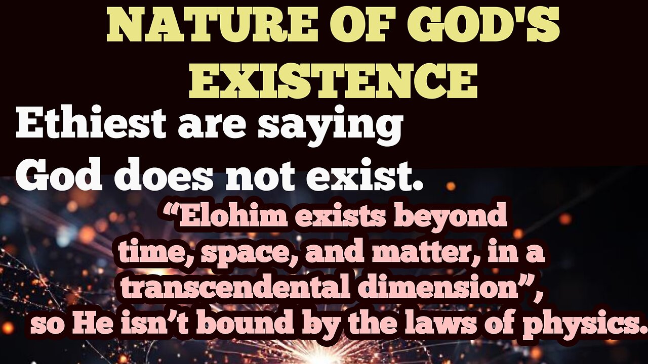 PART 3| Nature of God's Existence | Elohim is not part of the universe