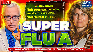 FLU A: Even Dr. Drew Got Wrecked By H3N2 Super Flu Attacking The USA, Naomi Wolf Shares At-Home Remedies She Used To Recover w/ Autumn Smith & Dr. Stephanie Venn-Watson – Ask Dr. Drew