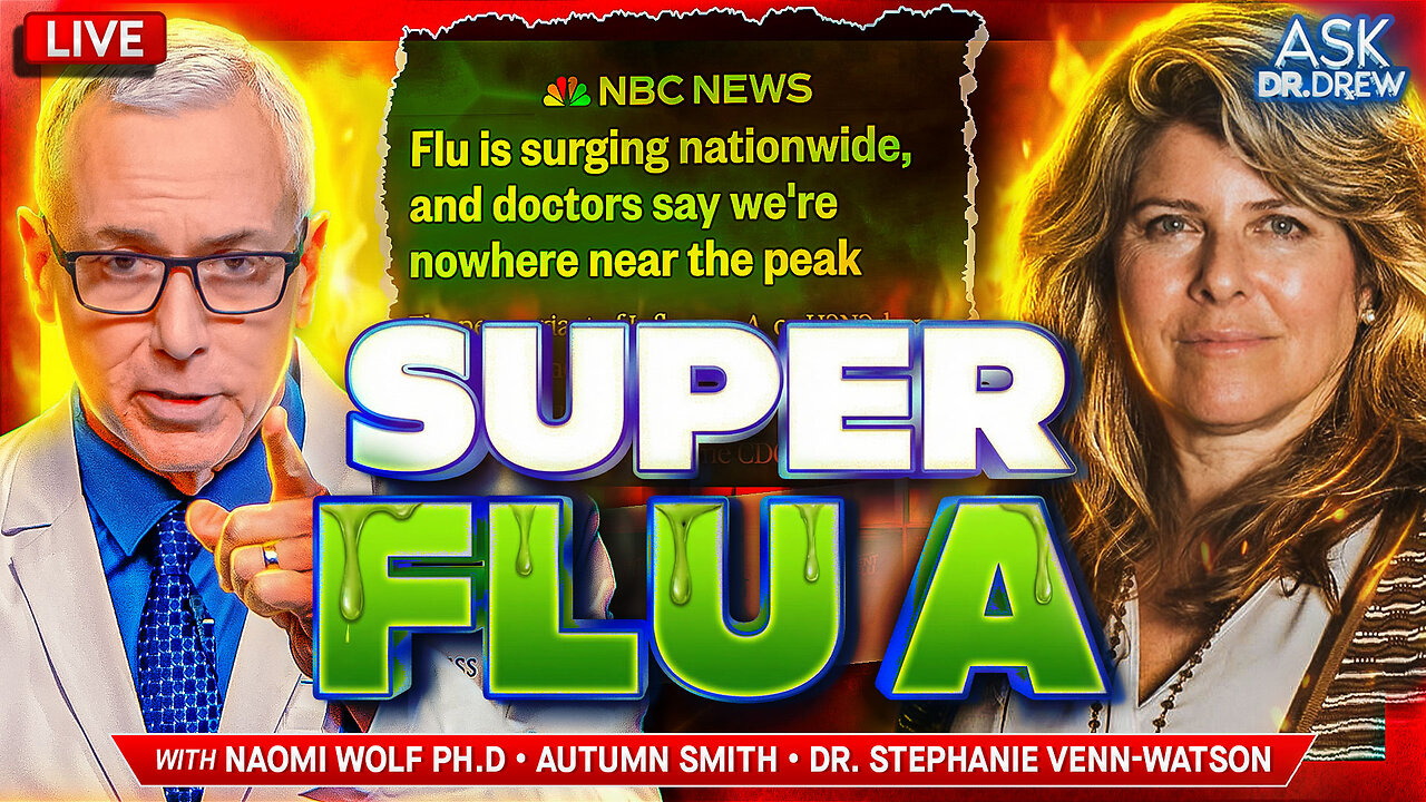FLU A: Even Dr. Drew Got Wrecked By H3N2 Super Flu Attacking The USA, Naomi Wolf Shares At-Home Remedies She Used To Recover w/ Autumn Smith & Dr. Stephanie Venn-Watson – Ask Dr. Drew