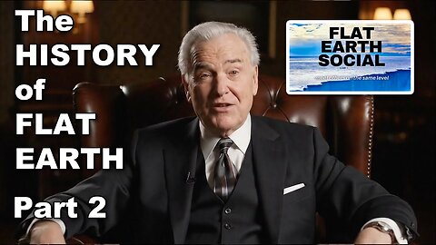 [Jul 23, 2025] The HISTORY of FLAT EARTH. - Part 2 - Flat Earth Social