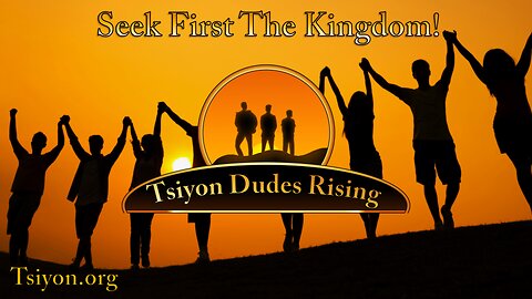 Tsiyon Dudes Rising - Ep5 - Seek First The Kingdom