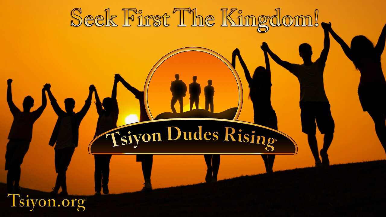 Tsiyon Dudes Rising - Ep5 - Seek First The Kingdom