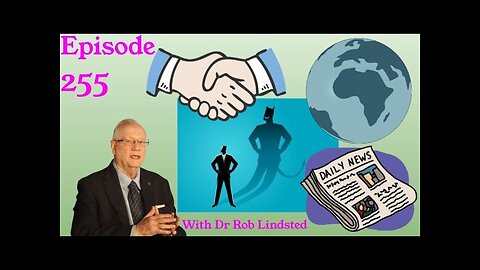 Episode 255 What is Going on Around the World??? with Dr Rob Lindsted