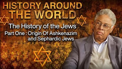 The History Of The Jews Around The World: Part 1 ~ By Thomas SowellTV (7.04.22)