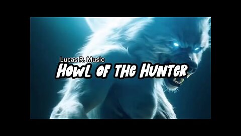 Howl of the Hunter | Wolf | - Lucas R. Music