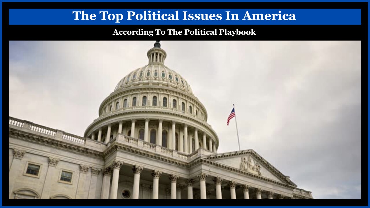 The Most Important Issues Of Time - The Political Playbook Ep 28