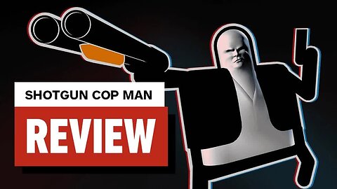 Shotgun Cop Man Review