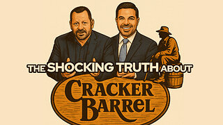 The Shocking Truth About Cracker Barrel • Fire Power!