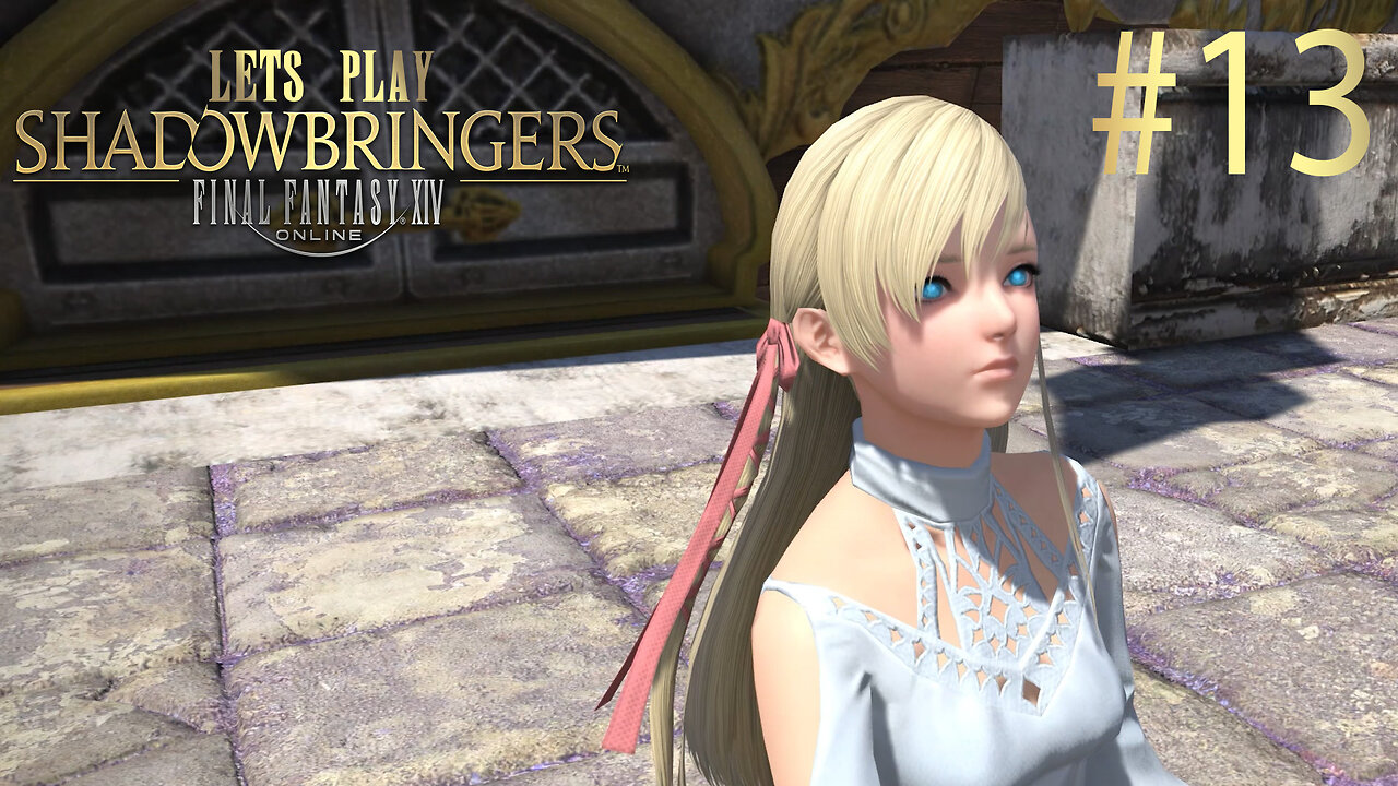 Let's Play Final Fantasy XIV SHADOWBRINGERS Ep 13