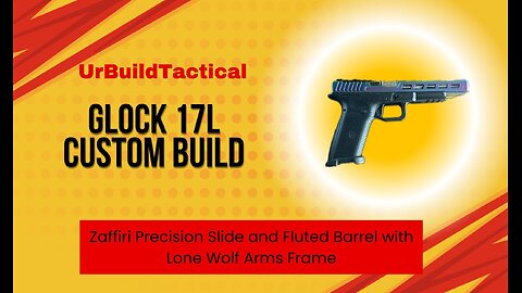Glock 17L Gen3 with Zaffiri Precision Slide/Fluted Barrel/Lone Wolf Timberwolf Frame/ EFT Trigger.