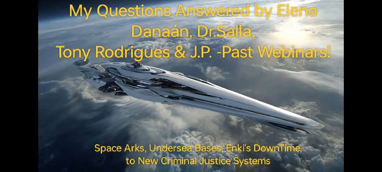 My Questions Answered By Elena Danaan, Dr. Salla, Tony Rodrigues, & J.P. from Past Webinars!