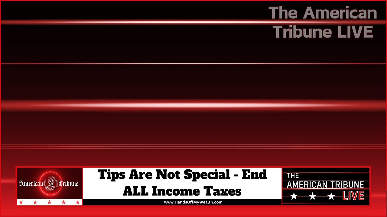 Tips Are Not Special - End All Income Taxes