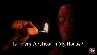 Is There A Ghost in my House?