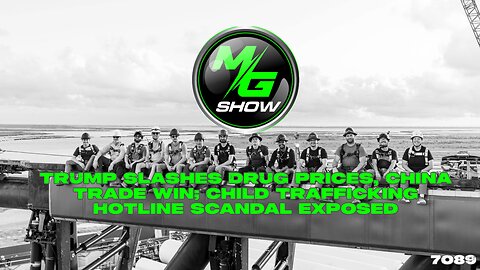 Trump Slashes Drug Prices, China Trade Win; Child Trafficking Hotline Scandal Exposed
