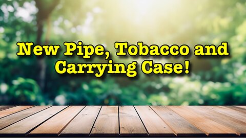 New Pipes, Tobacco and Carrying Case