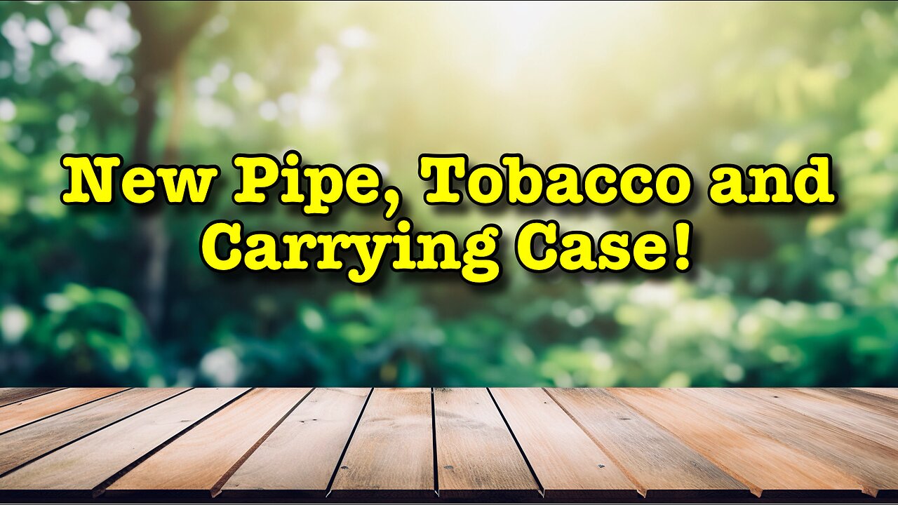 New Pipes, Tobacco and Carrying Case