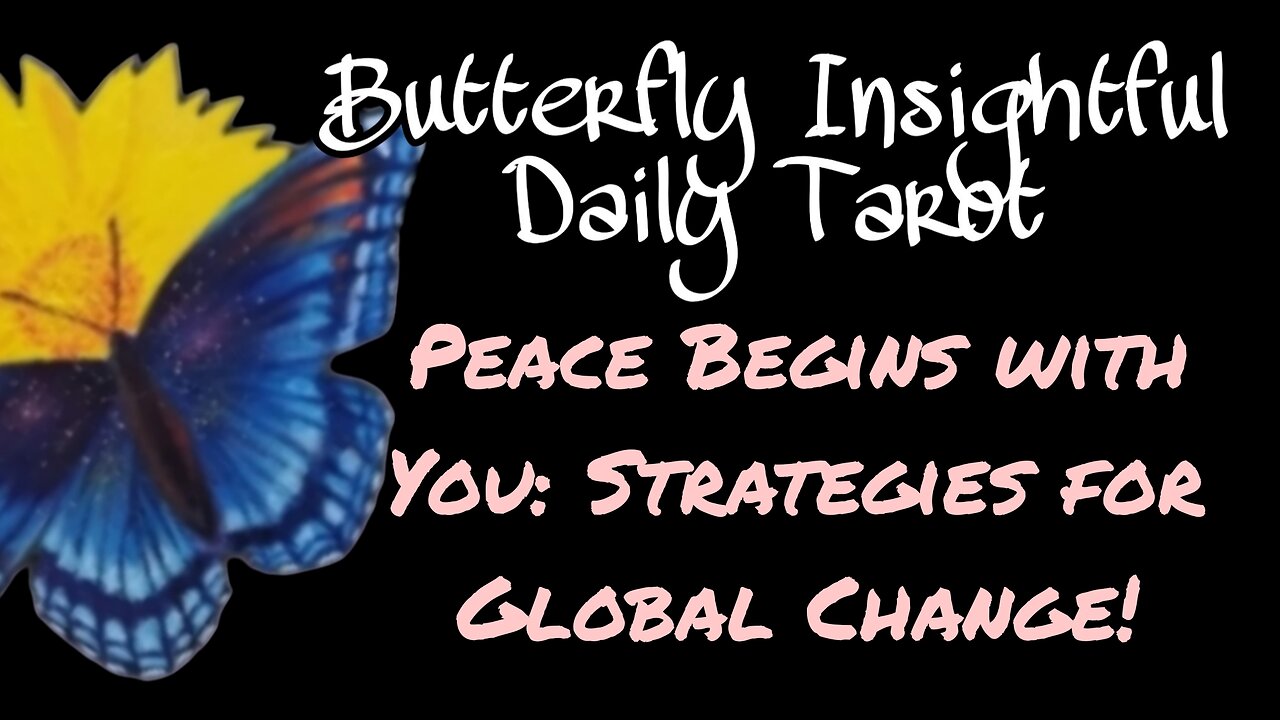 Peace Begins with You: Strategies for Global Change Butterfly Insightful Daily Tarot