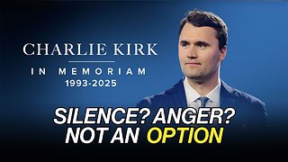 Charlie Kirk Assassinated: Why Silence nor Anger is Not an Option