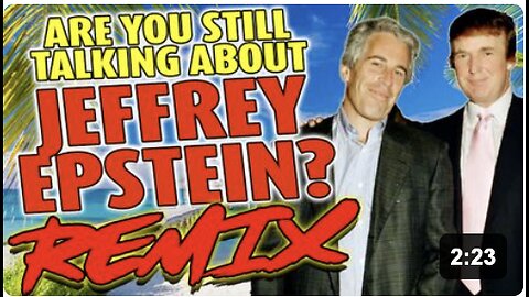 Are you still talking about Jeffrey Epstein? REMIX | The Remix Bros