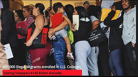 450,000 Illegal Migrants enrolled in U.S. Colleges Costing Taxpayers $1-$2 Billion Annually