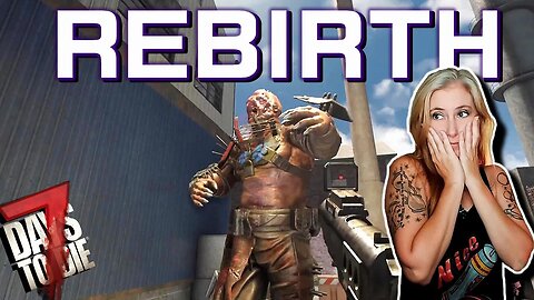 Bring Down The Wall (26) | Rebirth Mod | 7 Days to Die 1.2
