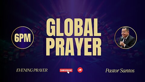 Global Prayer 6PM